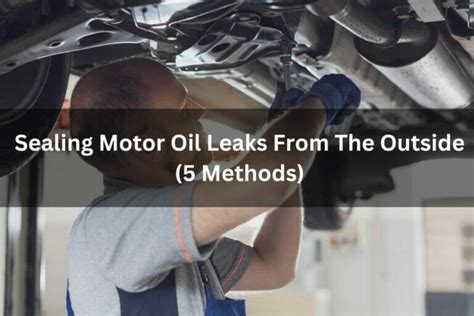 flex seal oil leak|Sealing Motor Oil Leaks From The Outside [3 Common Sealers]